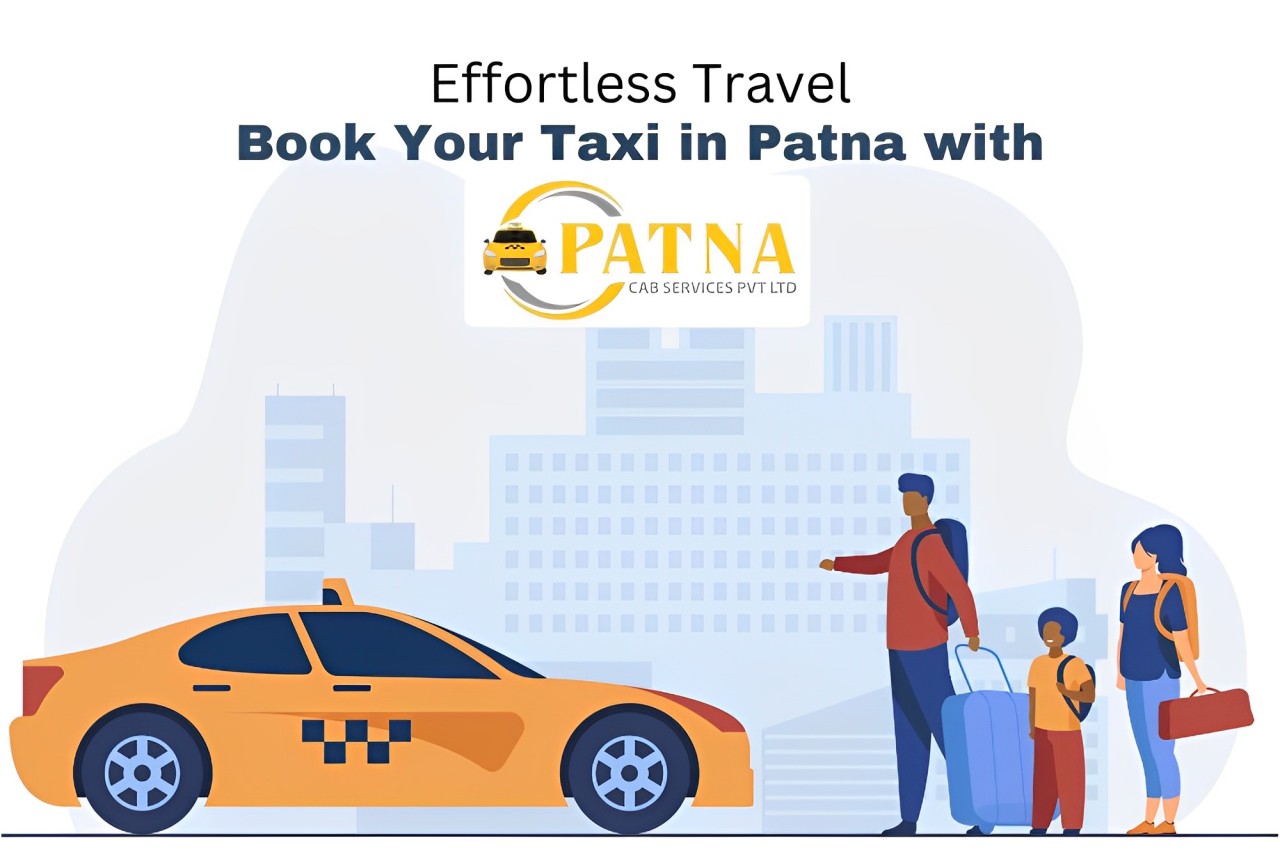 Patna Taxi Booking Service by Patna Cabs | Safe & Affordable