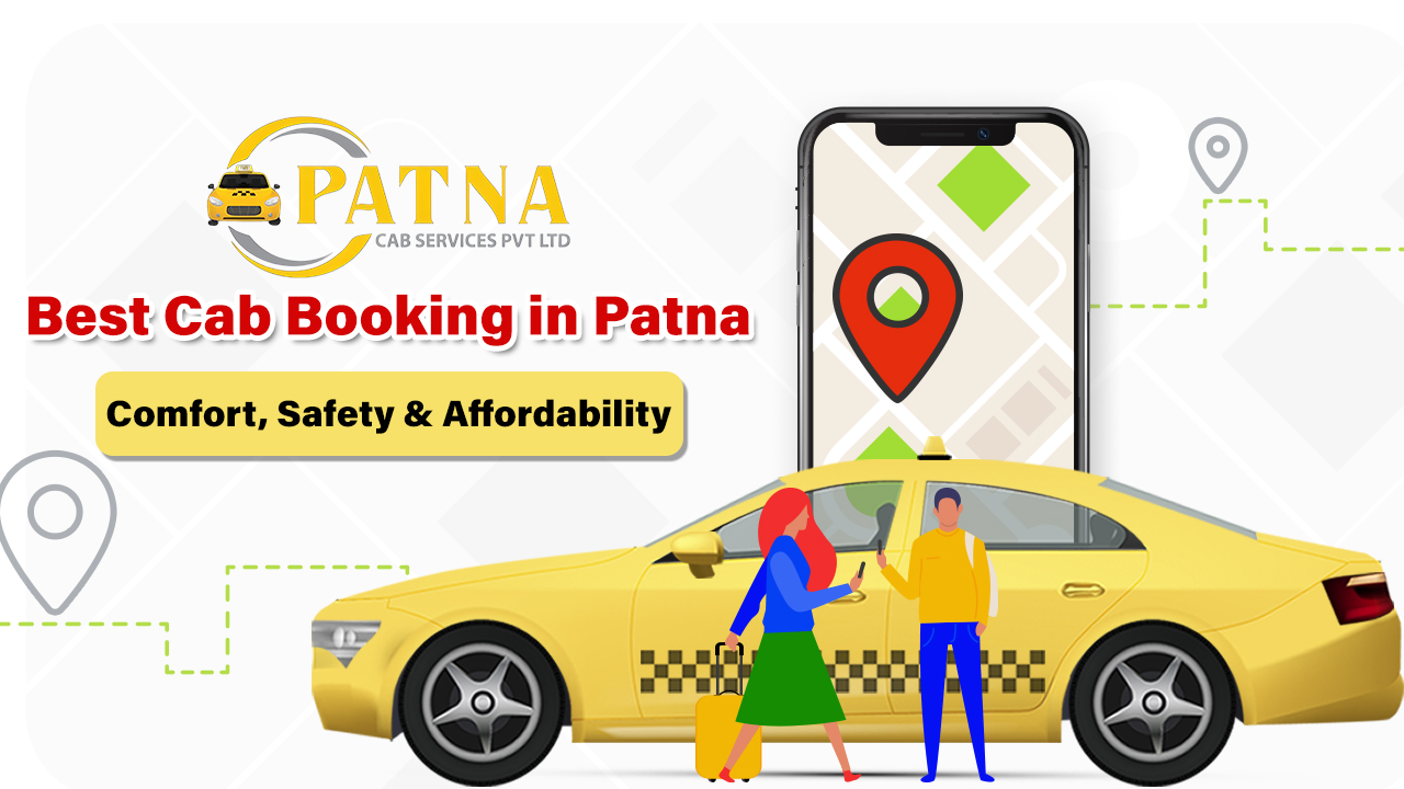 Book Cab Booking in Patna – Easy Local & Outstation Trips