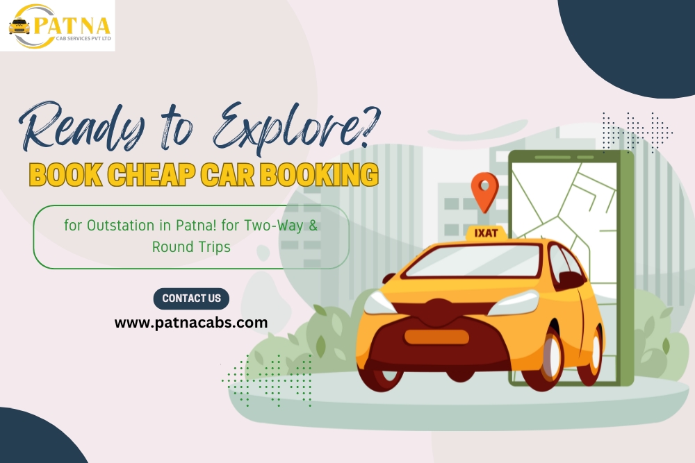 Book Cheap Car Booking for Outstation in Patna – Best Rates