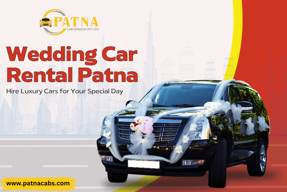 Book the Perfect Wedding Car Rental in Patna Today